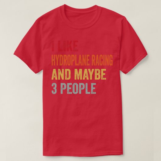 T-shirt J'Aime La Course D'Hydroplane Peut-Être 3 Personne (Design devant)