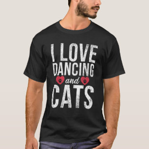 T-shirt J'aime la danse et les chats Danse Amour Danseur
