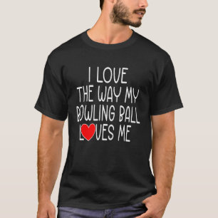T-shirt J'Aime La Façon Dont Mon Bal De Bowling M'Aime Bow