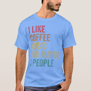 T-shirt J'aime la musique de café peut-être 3 personnes ho