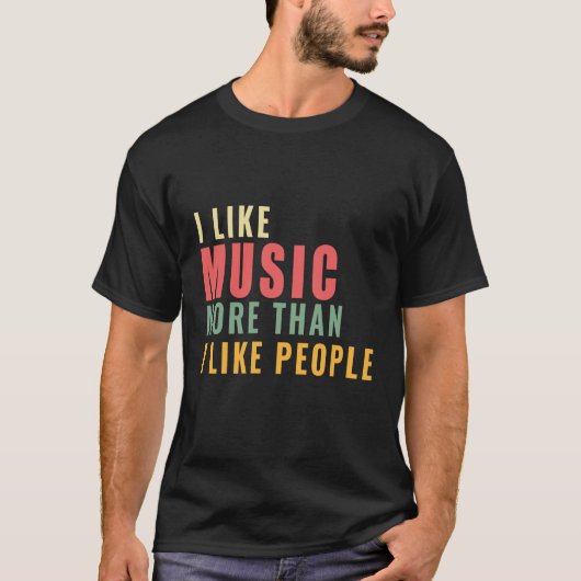 T-shirt J'Aime La Musique Plus Que J'Aime Les Gens (Devant)
