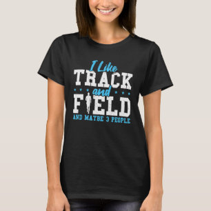 T-shirt J'Aime La Piste Et Le Terrain Et Peut-Être 3 Perso