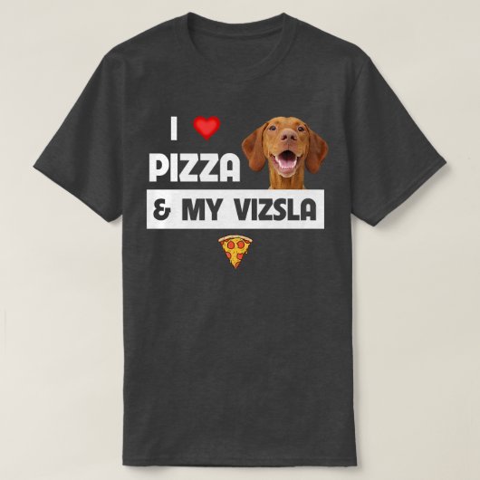 T-shirt J'Aime La Pizza Et Mon Chien Vizsla Pepperoni From (Design devant)