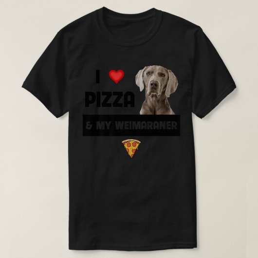 T-shirt J'Aime La Pizza Et Mon Chien Weimaraner Pepperoni  (Design devant)