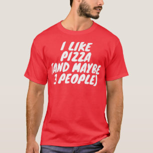 T-shirt J'Aime La Pizza Et Peut-Être 3 Personnes