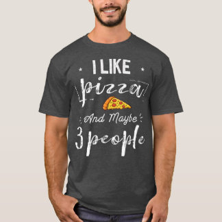 T-shirt J'Aime La Pizza Et Peut-Être 3 Personnes Drôle Ama