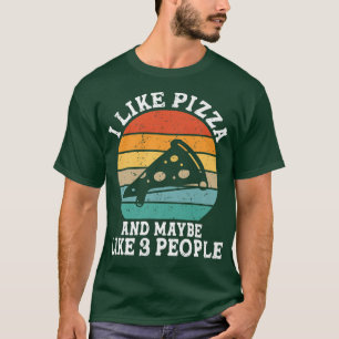 T-shirt J'aime la pizza et peut-être 3 personnes drôle rét