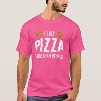 T-shirt J'aime la pizza plus que les gens la pizza drôle