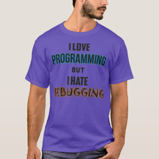 T-shirt J'aime la programmation mais je déteste le débogag