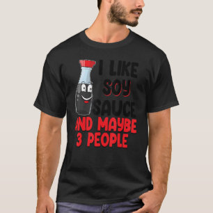 T-shirt J'Aime La Sauce Soy Et Peut Être 3 Personnes Femme