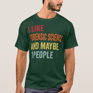 T-shirt J'Aime La Science Légale Peut-Être 3 Personnes