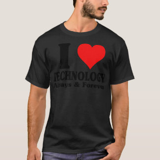 T-shirt J'Aime La Technologie Toujours Et Pour Toujours 1