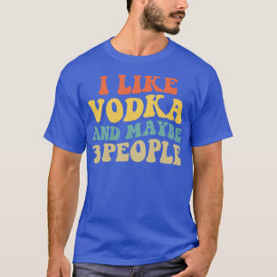 T-shirt J'Aime La Vodka Et Peut-Être 3 Personnes