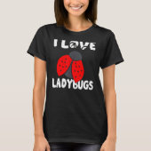 T-shirt J'Aime Ladybugs Biologiste des bogues Insectes Lad (Devant)