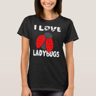 T-shirt J'Aime Ladybugs Biologiste des bogues Insectes Lad