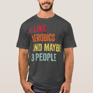 T-shirt J'Aime L'Aérobic Peut-Être 3 Personnes