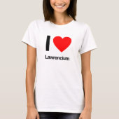 T-shirt j'aime lawrencium (Devant)