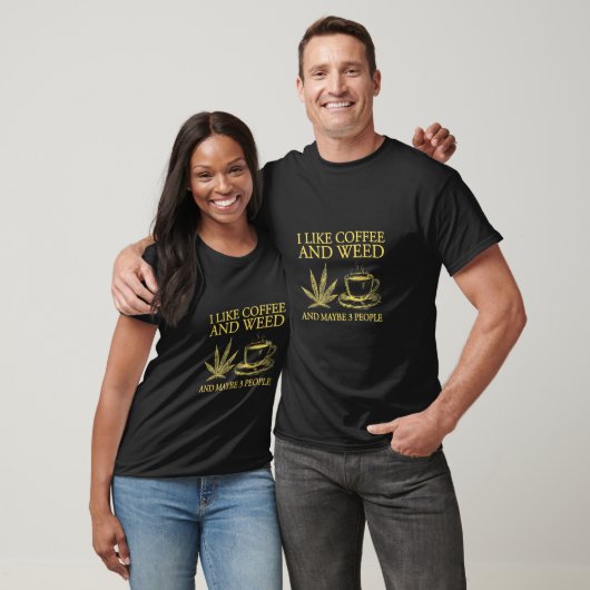 T-shirt J'Aime Le Café Et L'Herbe Et Peut-Être 3 Personnes (Unisexe)