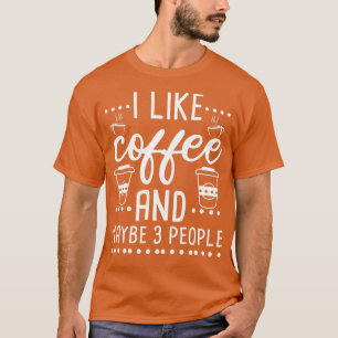 T-shirt J'Aime Le Café Et Peut-Être 3 Personnes 4