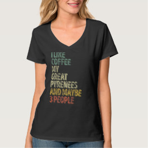 T-shirt J'Aime Le Café Mes Grandes Pyrénées Et Peut-Être 3