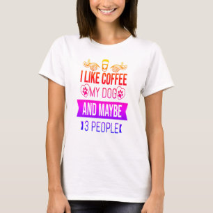 T-shirt J'Aime Le Café Mon Chien Et Peut-Être 3 Gens-Rires