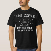 T-shirt j'aime le café mon chien et peut-être 3 personnes (Devant)