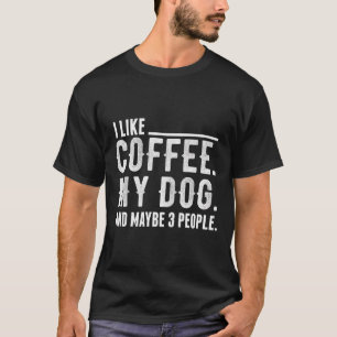T-shirt J'Aime Le Café Mon Chien Et Peut-Être 3 Personnes