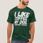 T-shirt J'Aime Le Café Mon Chien Et Peut-Être Deux Personn (Devant)