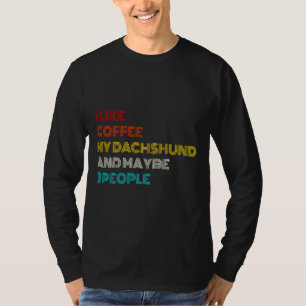 T-shirt J'Aime Le Café Mon Dachshund Et Peut-Être Les Gens