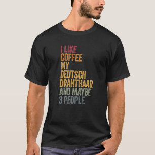 T-shirt J'Aime Le Café Mon Deutsch Drahthaar Et Peut-Être 