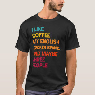 T-shirt J'aime le café My English Cocker Spaniel et peut-ê