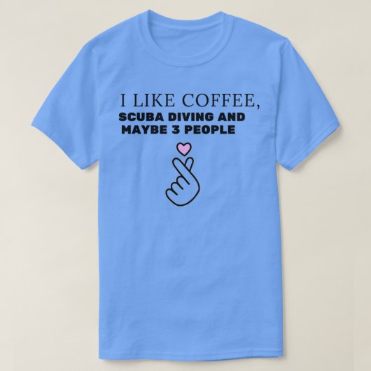 T-shirt J'aime le café plongée sous-marine et peut-être 3 (Design devant)