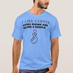 T-shirt J'aime le café plongée sous-marine et peut-être 3 