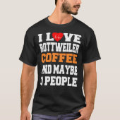 T-shirt J'Aime Le Café Rottweiler Et Peut-Être 3 Personnes (Devant)