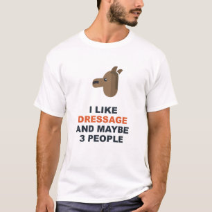 T-shirt J'aime le Dressage Et Peut-être 3 Personnes