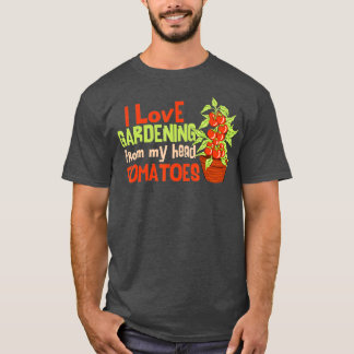 T-shirt J'Aime Le Jardinage De Ma Tête Tomates Drôle Garde