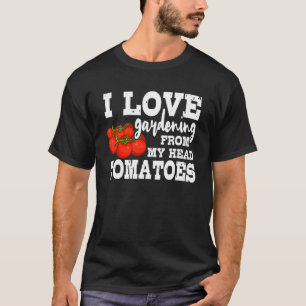 T-shirt J'aime le jardinage depuis mes tomates tête jardin