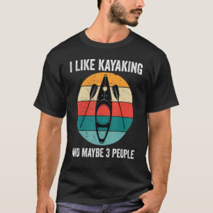 T-shirt J'Aime Le Kayak Et Peut-Être 3 Personnes Kayak Kay
