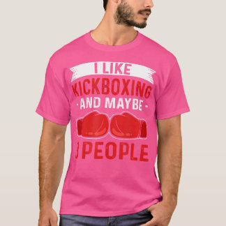 T-shirt J'Aime Le Kickboxing Et Peut-Être 3 Personnes Le K