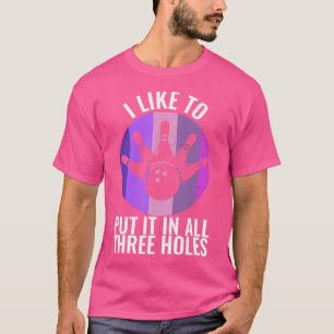 T-shirt J'Aime Le Mettre Dans Les Trois Trous Bowling Funn