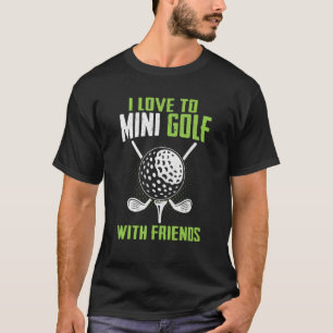 T-shirt J'Aime Le Mini Golf Avec Les Amis Golfeurs