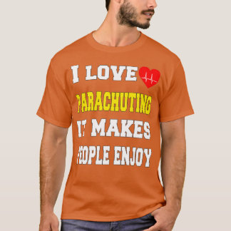 T-shirt J'aime le parachutisme Ça fait profiter les gens
