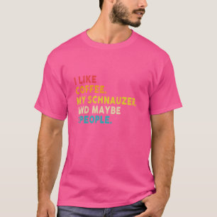 T-shirt J'Aime Le Petit Café Schnauzer Chien Et Peut-Être
