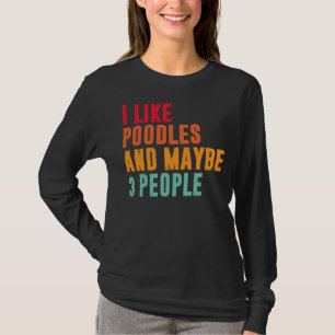 T-shirt J'Aime Le Poodle Et Peut-Être 3 Personnes Propriét