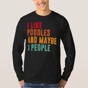T-shirt J'Aime Le Poodle Et Peut-Être 3 Personnes Propriét