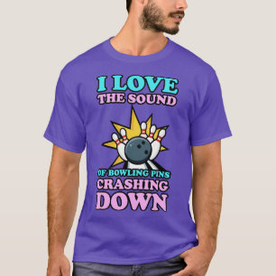 T-shirt J'Aime Le Son Des Pins De Bowling Qui S'Écrasent