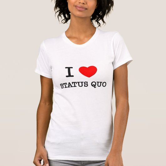 T-shirt J'aime le statu quo (Devant)