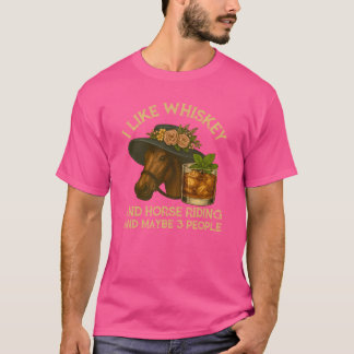 T-shirt J'Aime Le Whiskey Et L'Équitation Et Peut-Être 3 P