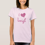 T-shirt J'aime Leigh<br><div class="desc">I Love Leigh coeur design. De mignonnes idées cadeaux d'anniversaire.</div>