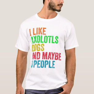 T-shirt J'aime les axolotls les chiens et peut-être 3 pers